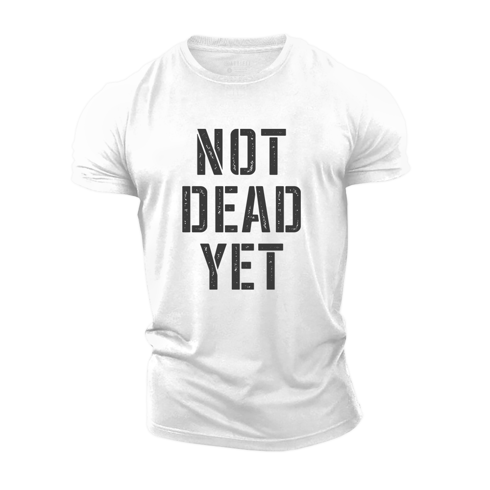Not Dead Yet Cotton T-Shirt