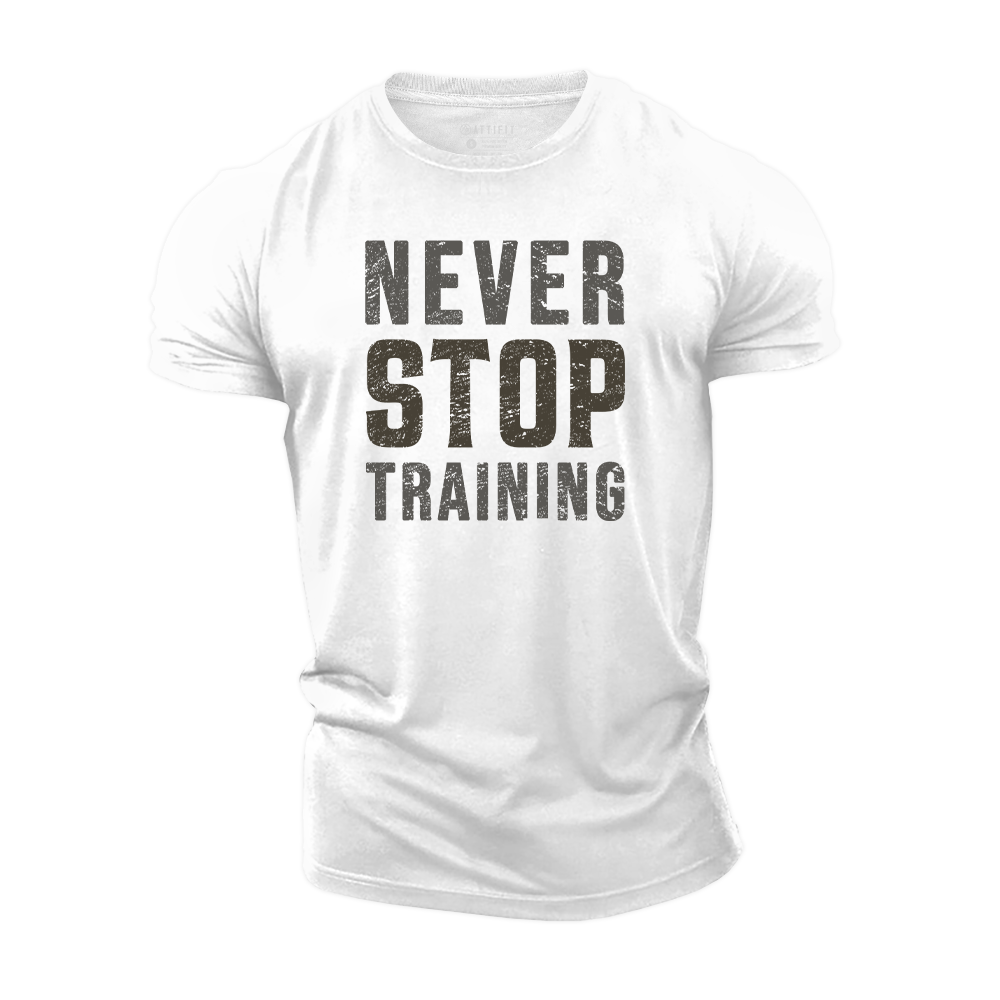 Never Stop Training Cotton T-Shirt