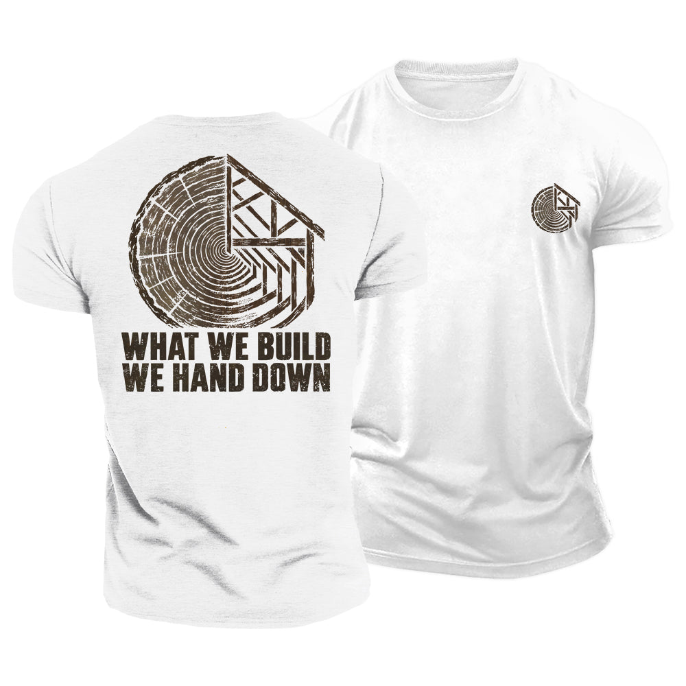 What We Build Lasts Cotton T-Shirt