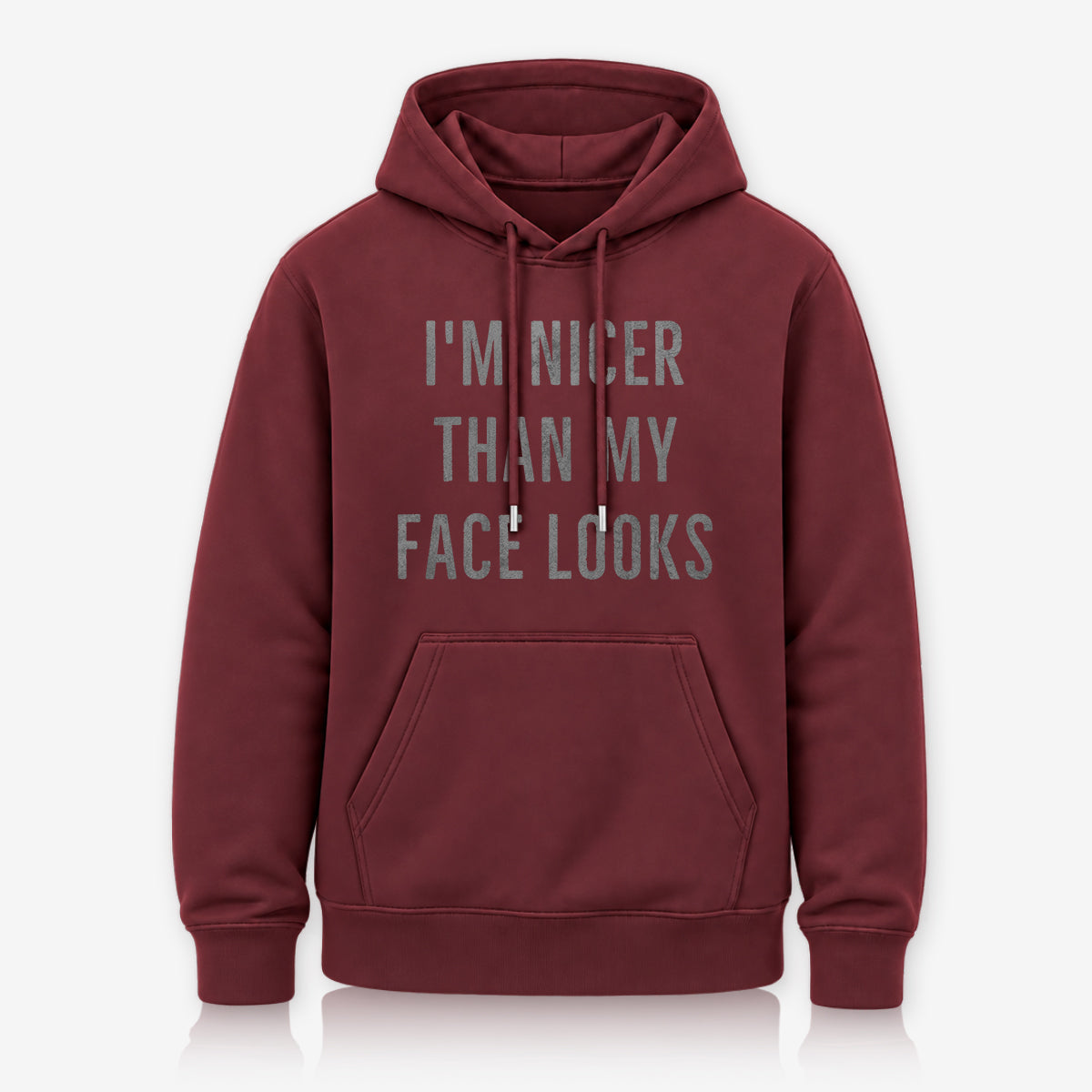 Nicer Than My Face Looks Hoodie